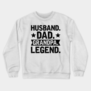 Husband Father Grandpa Legend Crewneck Sweatshirt